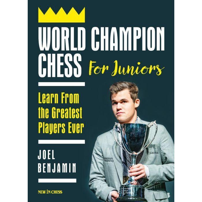 World Champion Chess for Juniors: Learn from the Greatest Players Ever / Joel Benjamin / Taschenbuch / Kartoniert / Broschiert / Englisch / 2020 / Continental Sales / EAN 9789056919191 - Benjamin, Joel