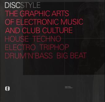 DISC Style - The Graphic Arts of Electronic Music and Club Culture / House - Techno - Electro - Trip Hop - Drum'n'Bass - Big Beat / Taschenbuch / 120 S. / Deutsch / 1999 / Edition Olms AG