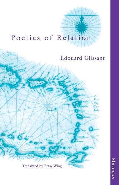 Glissant, E: Poetics of Relation / Edouard Glissant / Taschenbuch / Kartoniert / Broschiert / Englisch / 1997 / University of Michigan Press / EAN 9780472066292 - Glissant, Edouard