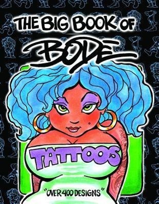 The Big Book of Bode Tattoos / Mark Bode / Buch / Gebunden / Englisch / 2013 / Last Gasp / EAN 9780867197792 - Bode, Mark