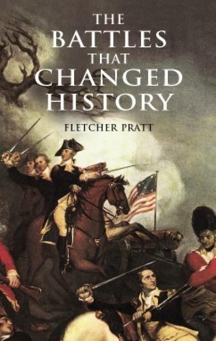 BATTLES THAT CHANGED HIST / Fletcher Pratt / Taschenbuch / Dover Military History, Weapons, Armor|Dover Military History, Weapon / Kartoniert / Broschiert / Englisch / 2000 / DOVER PUBN INC - Pratt, Fletcher