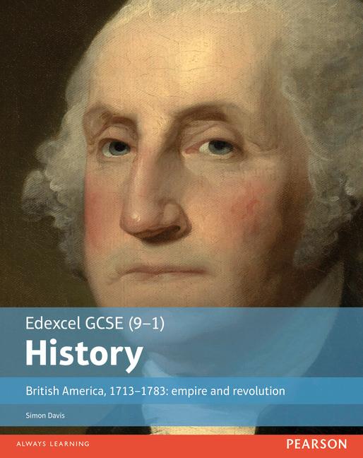 Edexcel GCSE (9-1) History British America, 1713-1783: empire and revolution Student Book / Simon Davis / Taschenbuch / Kartoniert / Broschiert / Englisch / 2016 / Pearson Education Limited - Davis, Simon