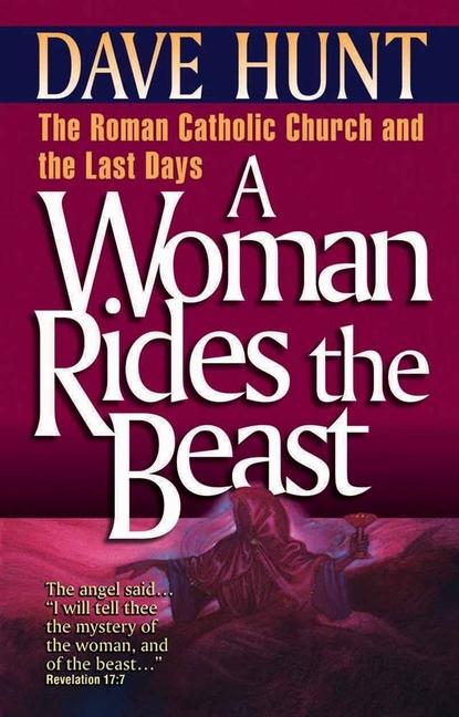 A Woman Rides the Beast / Dave Hunt / Taschenbuch / Kartoniert / Broschiert / Englisch / 1994 / Harvest House Publishers,U.S. / EAN 9781565071995 - Hunt, Dave