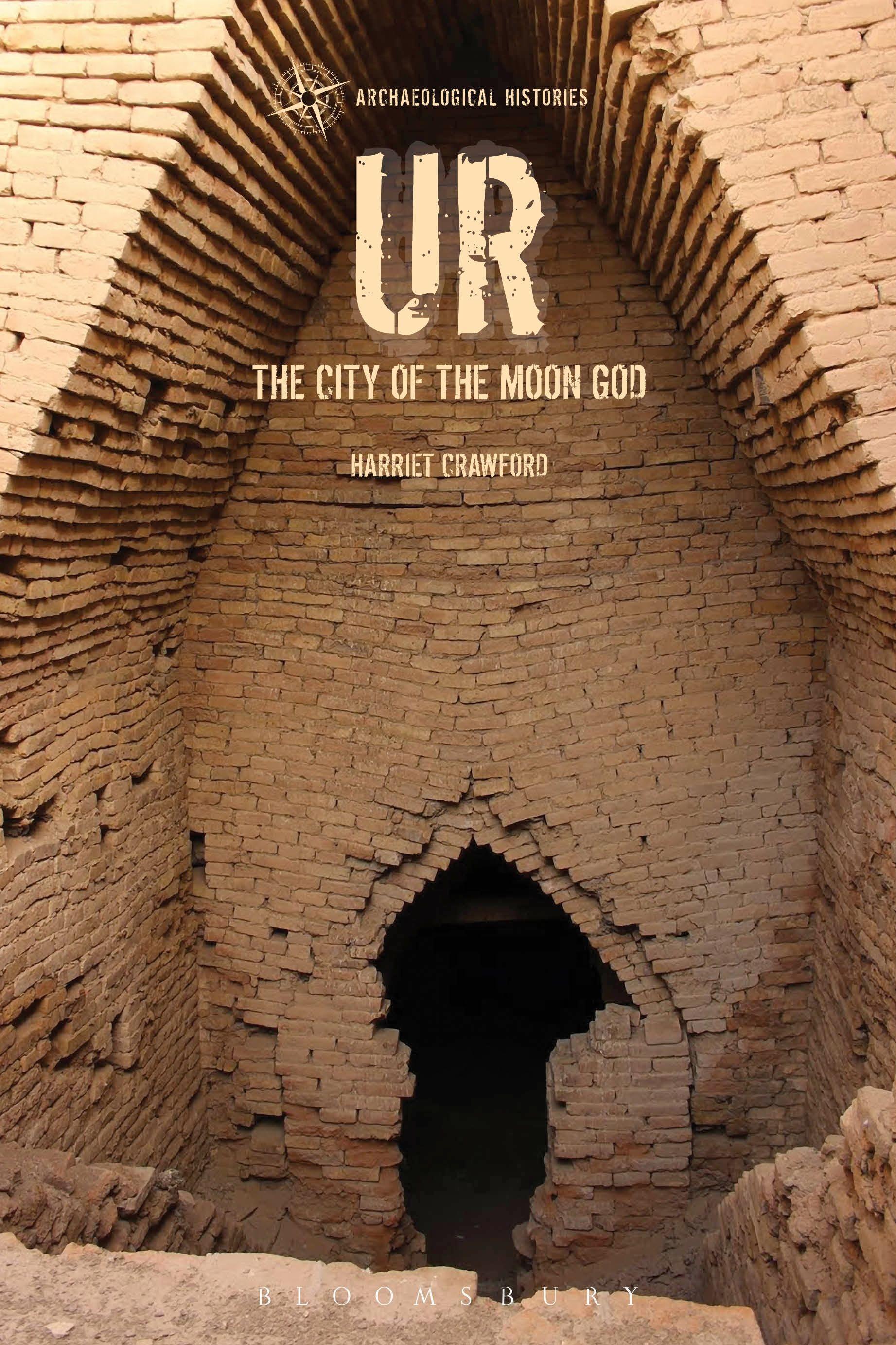 Ur / The City of the Moon God. Archaeological Histories / Harriet Crawford / Taschenbuch / Archaeological Histories / Englisch / 2015 / Bloomsbury Academic / EAN 9781472524195 - Crawford, Harriet