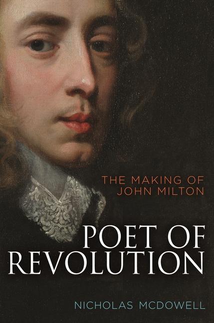 Poet of Revolution / The Making of John Milton / Nicholas Mcdowell / Buch / Gebunden / Englisch / 2020 / Princeton University Press / EAN 9780691154695 - Mcdowell, Nicholas
