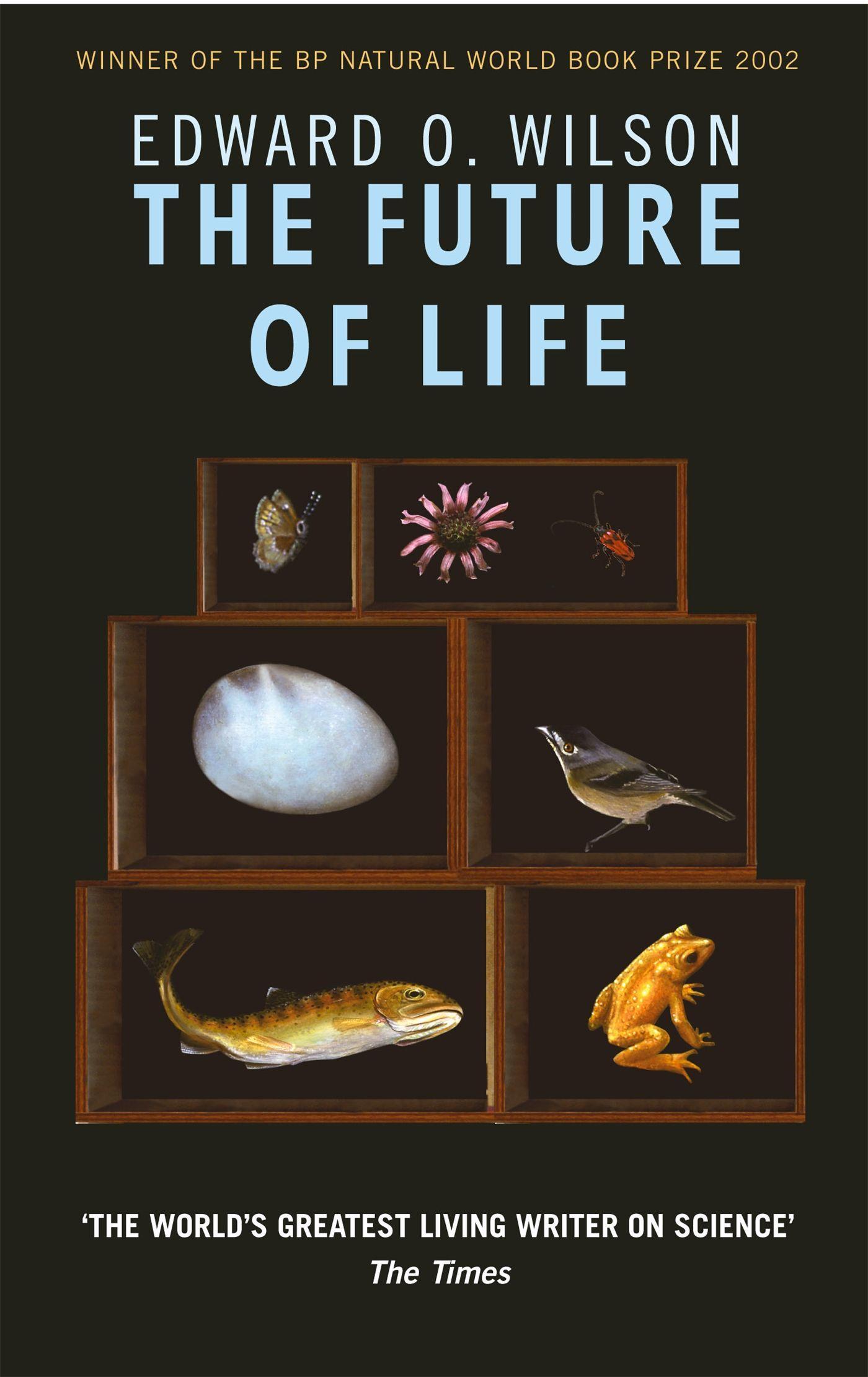 The Future Of Life / Edward O. Wilson / Taschenbuch / Kartoniert / Broschiert / Englisch / 2003 / Little, Brown Book Group / EAN 9780349115795 - Wilson, Edward O.
