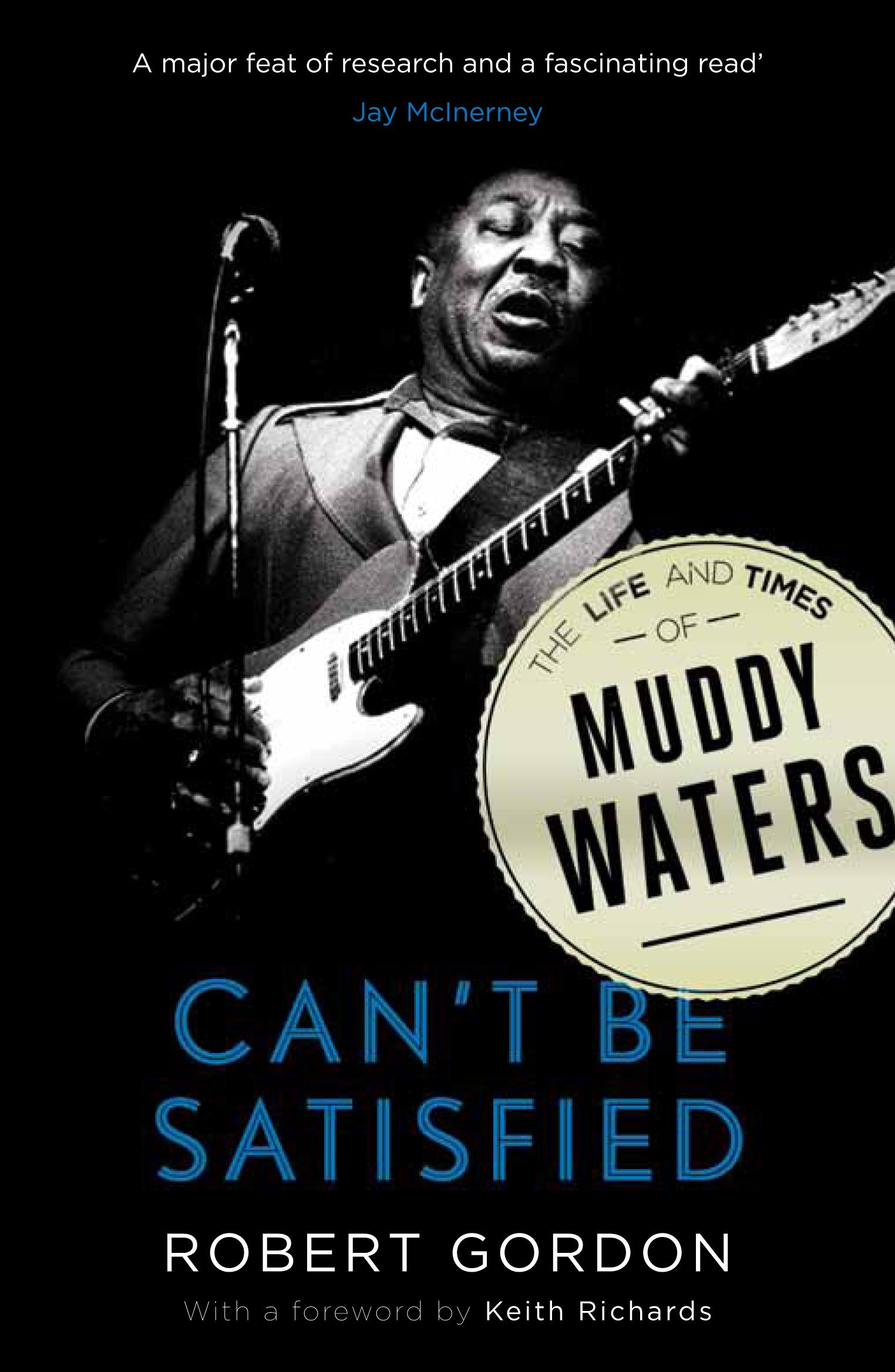 Can't Be Satisfied / The Life and Times of Muddy Waters / Robert Gordon / Taschenbuch / Kartoniert / Broschiert / Englisch / 2013 / Canongate Books / EAN 9780857868695 - Gordon, Robert