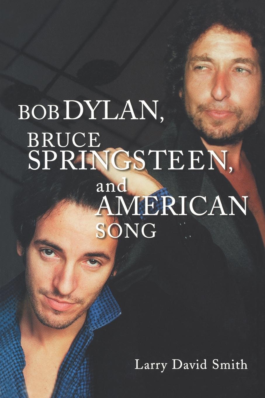 Bob Dylan, Bruce Springsteen, and American Song / Larry David Smith / Taschenbuch / Paperback / Kartoniert / Broschiert / Englisch / 2002 / Bloomsbury 3PL / EAN 9780313361296 - Smith, Larry David