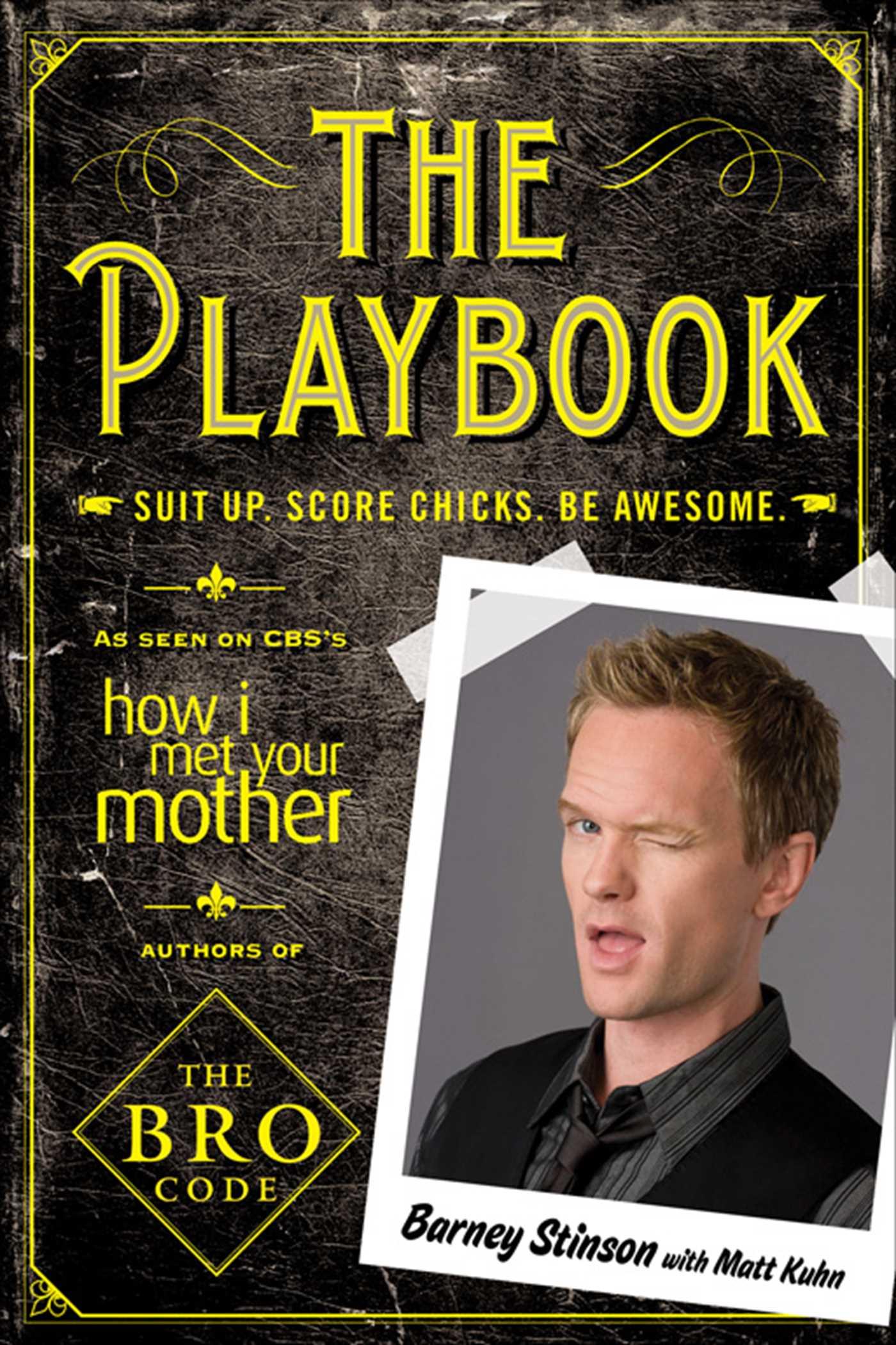 The Playbook / Suit Up. Score Chicks. Be Awesome / Barney Stinson / Taschenbuch / Kartoniert / Broschiert / Englisch / 2010 / Simon + Schuster UK / EAN 9781849832496 - Stinson, Barney