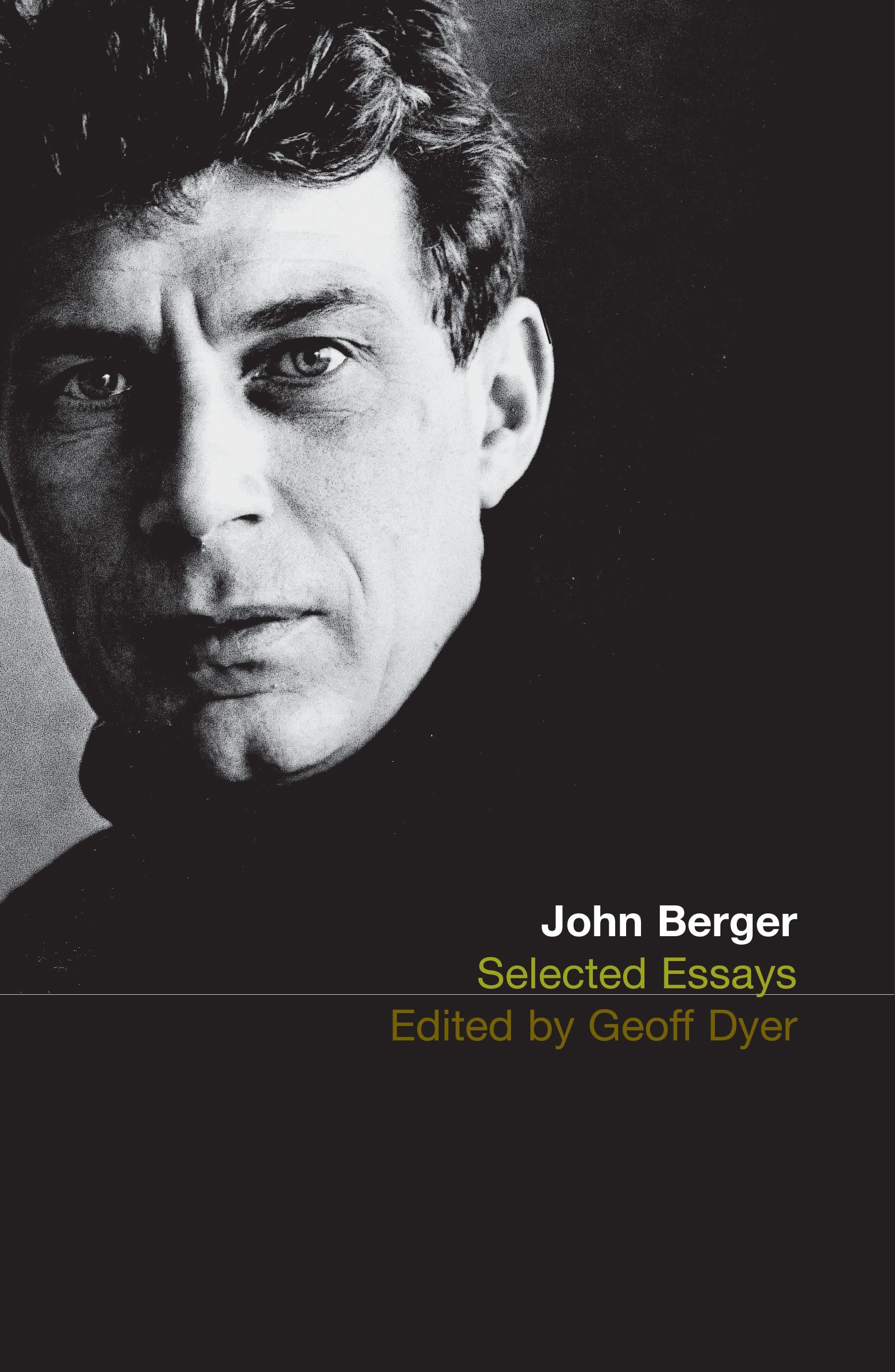 The Selected Essays of John Berger / John Berger / Taschenbuch / Kartoniert / Broschiert / Englisch / 2001 / Bloomsbury Publishing PLC / EAN 9780747554196 - Berger, John
