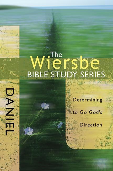 Daniel / Determining to Go God's Direction / Warren W Wiersbe / Taschenbuch / Kartoniert / Broschiert / Englisch / 2009 / David C Cook / EAN 9780781445696 - Wiersbe, Warren W