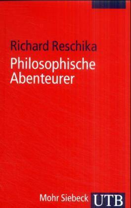Philosophische Abenteuer / Richard Reschika / Taschenbuch / Kartoniert / Deutsch / 2001 / UTB GmbH / EAN 9783825222697 - Reschika, Richard