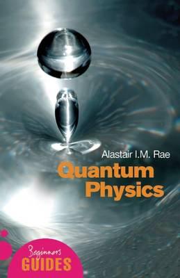 Quantum Physics / A Beginner's Guide / Alistair I. M. Rae / Taschenbuch / Beginner's Guides / Kartoniert / Broschiert / Englisch / 2005 / Oneworld Publications / EAN 9781851683697 - Rae, Alistair I. M.