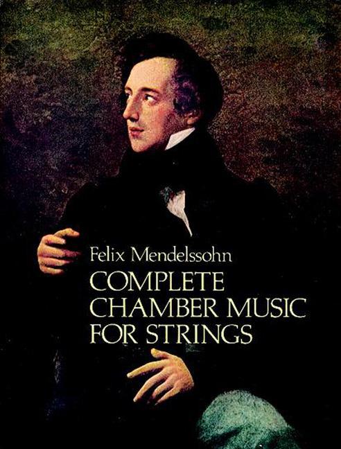 Complete Chamber Music For Strings / Felix Mendelssohn / Taschenbuch / Dover Chamber Music Scores / Partitur / Englisch / 1984 / Dover Publications / EAN 9780486236797 - Mendelssohn, Felix