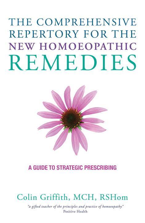 The Comprehensive Repertory for the New Homeopathic Remedies / A Guide to Strategic Prescribing / Colin Griffith / Buch / 2015 / Watkins Media Limited / EAN 9781780287997 - Griffith, Colin