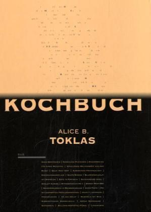 Das Alice B. Toklas Kochbuch / Alice B. Toklas / Buch / 296 S. / Deutsch / 2011 / Brinkmann U. Bose / EAN 9783940048097 - Toklas, Alice B.