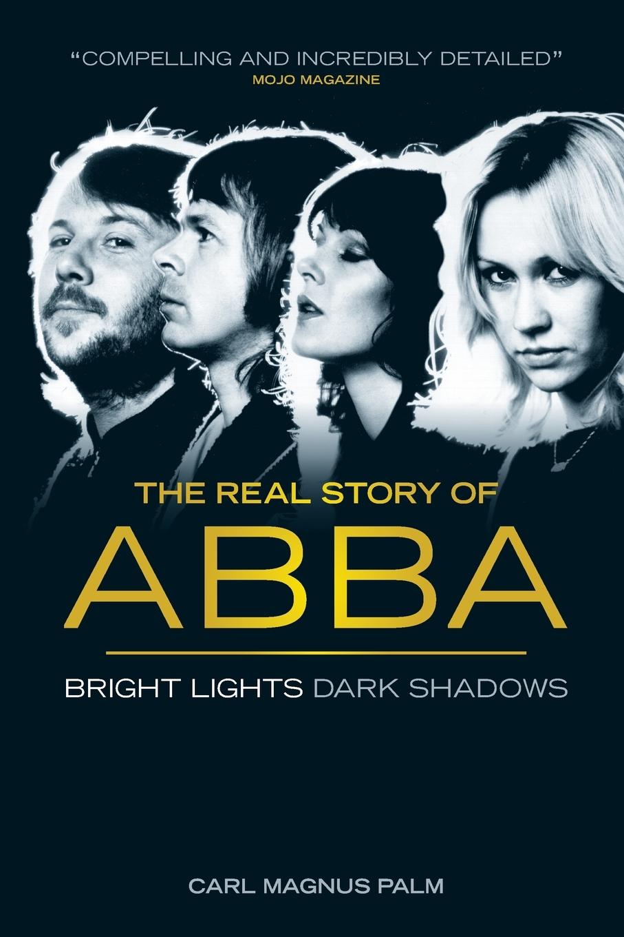 Bright Lights Dark Shadows / The Real Story of ABBA / Carl Magnus Palm / Taschenbuch / Paperback / Kartoniert / Broschiert / Englisch / 2014 / Omnibus Press / EAN 9781783053599 - Palm, Carl Magnus
