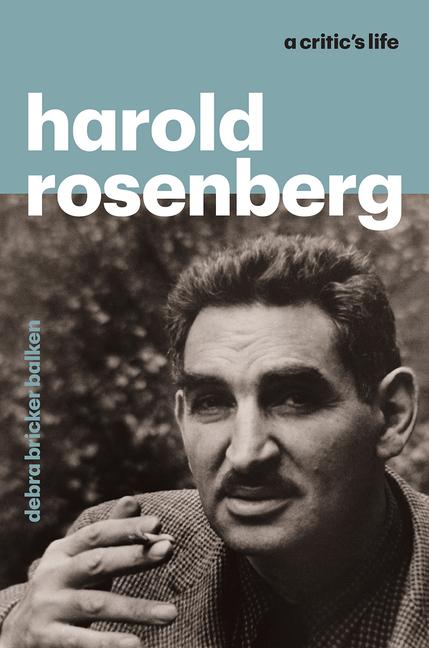 Harold Rosenberg / A Critic's Life / Debra Bricker Balken / Buch / Gebunden / Englisch / 2021 / The University of Chicago Press / EAN 9780226036199 - Balken, Debra Bricker
