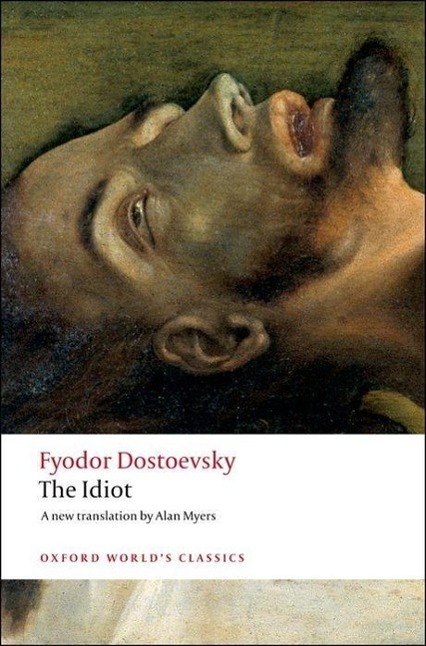 The Idiot / Fyodor Dostoevsky / Taschenbuch / Kartoniert / Broschiert / Englisch / 2008 / Oxford University Press / EAN 9780199536399 - Dostoevsky, Fyodor